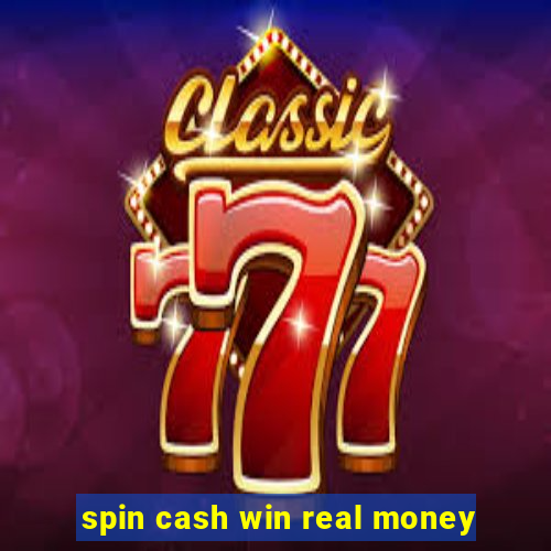 spin cash win real money